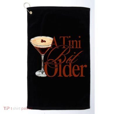 A Tini Bit Older Espresso Martini Golf Towel