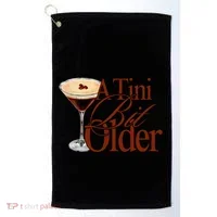 A Tini Bit Older Espresso Martini Golf Towel thumb 0