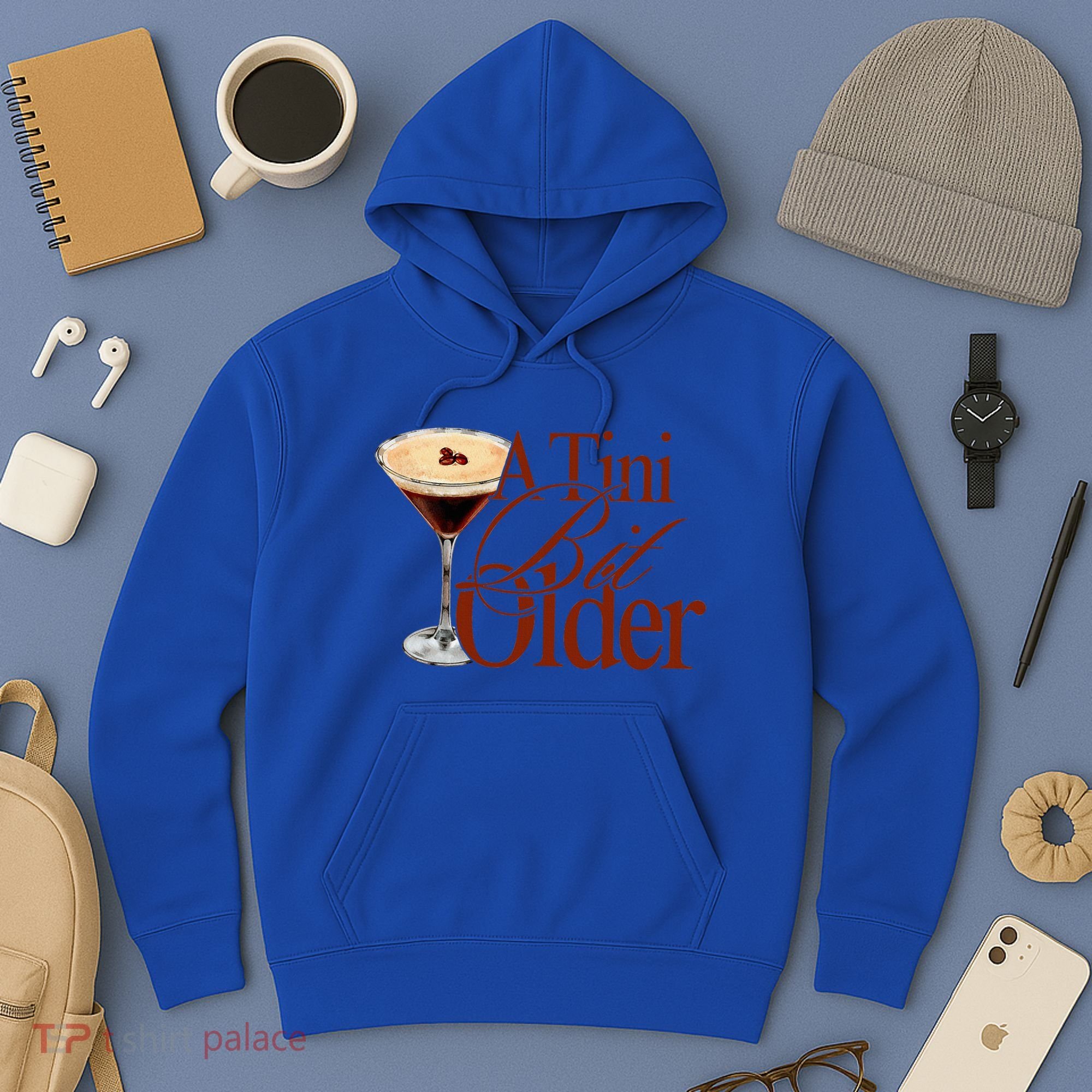 A Tini Bit Older Espresso Martini Hoodie