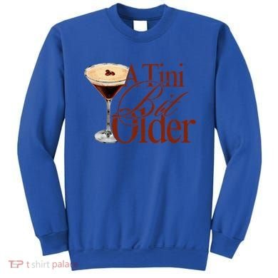 A Tini Bit Older Espresso Martini Sweatshirt