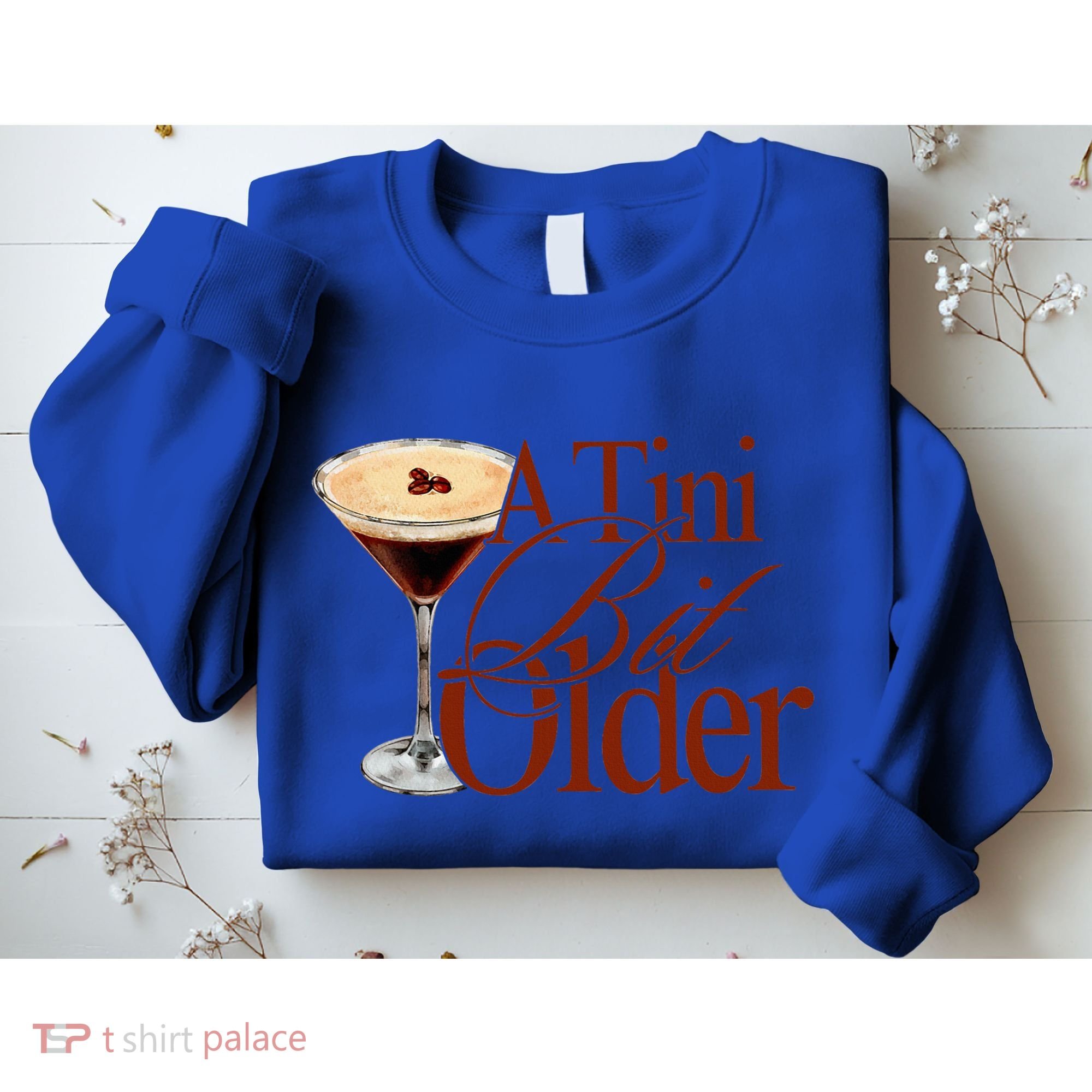 A Tini Bit Older Espresso Martini Sweatshirt