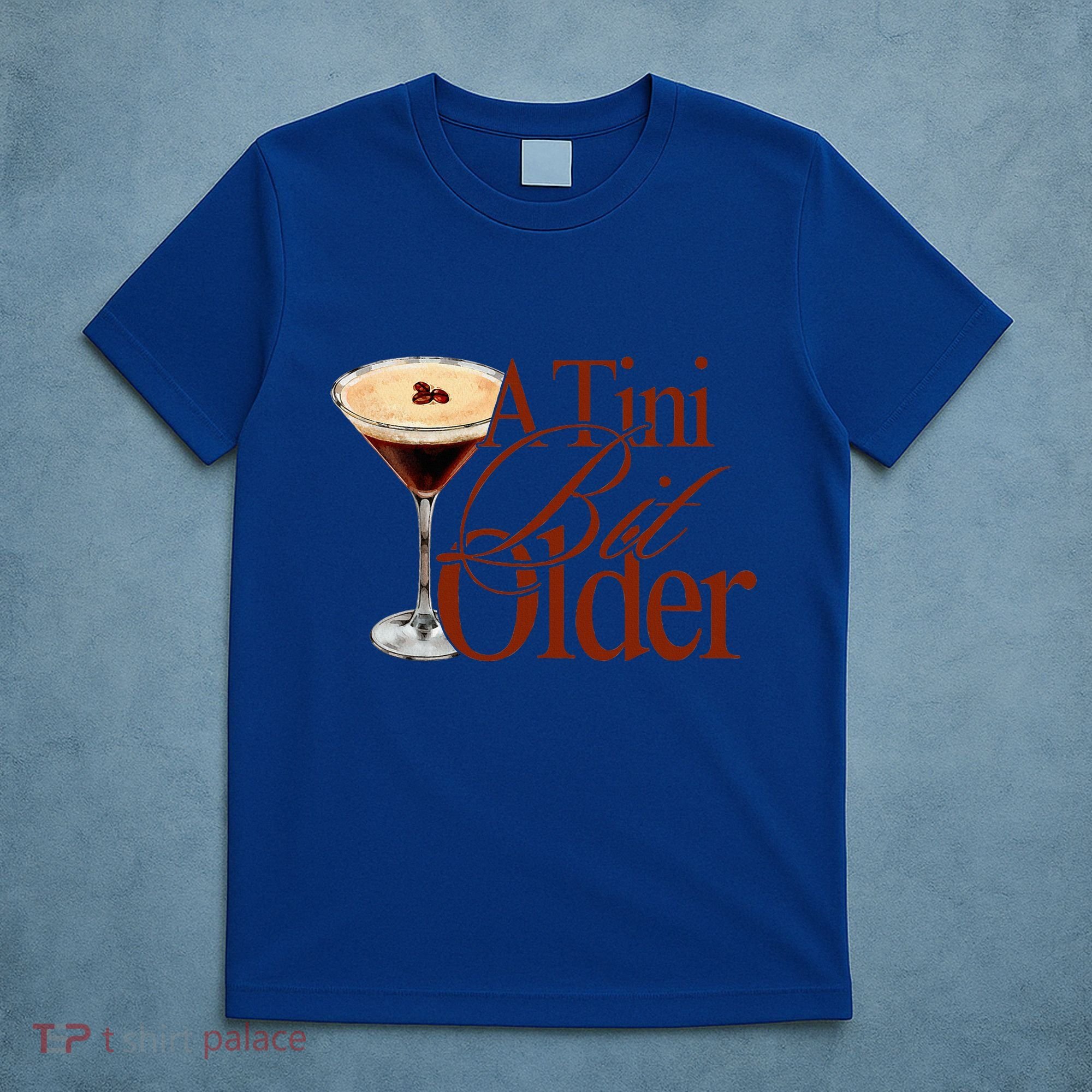 A Tini Bit Older Espresso Martini T-Shirt