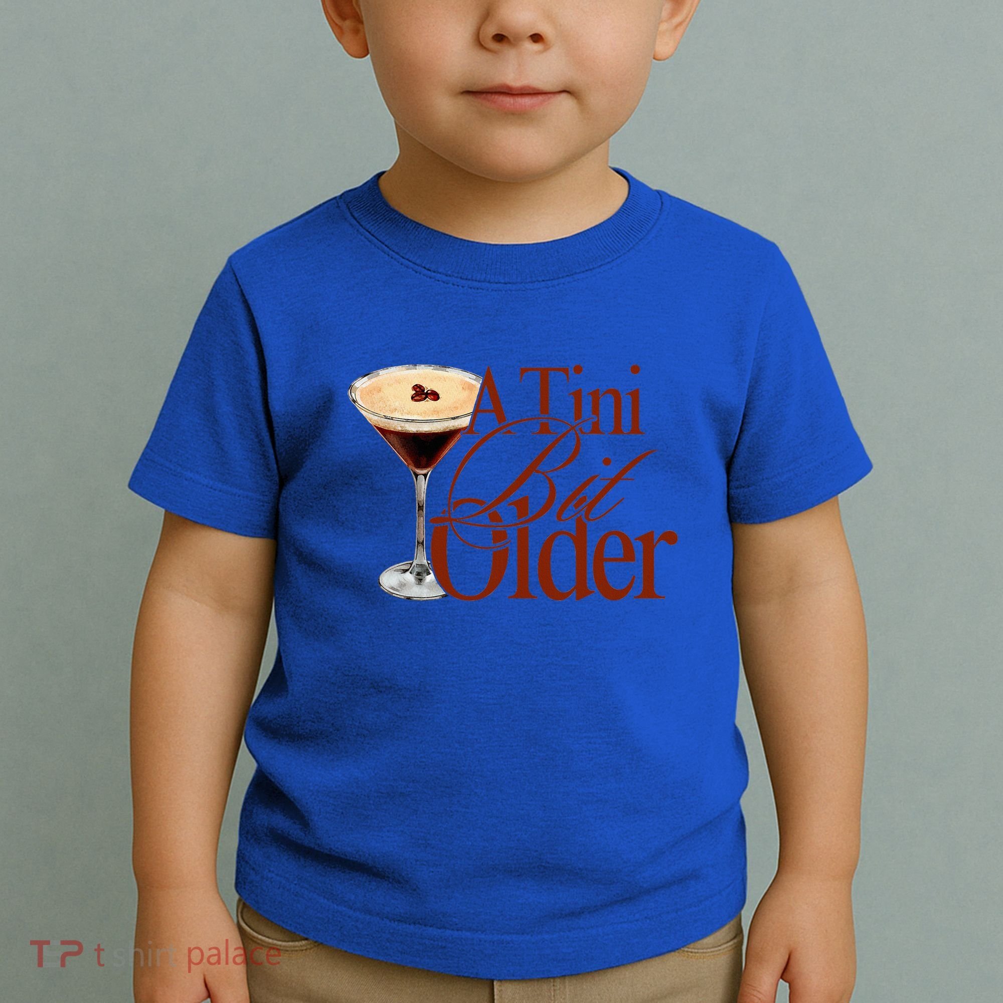 A Tini Bit Older Espresso Martini Toddler T-Shirt