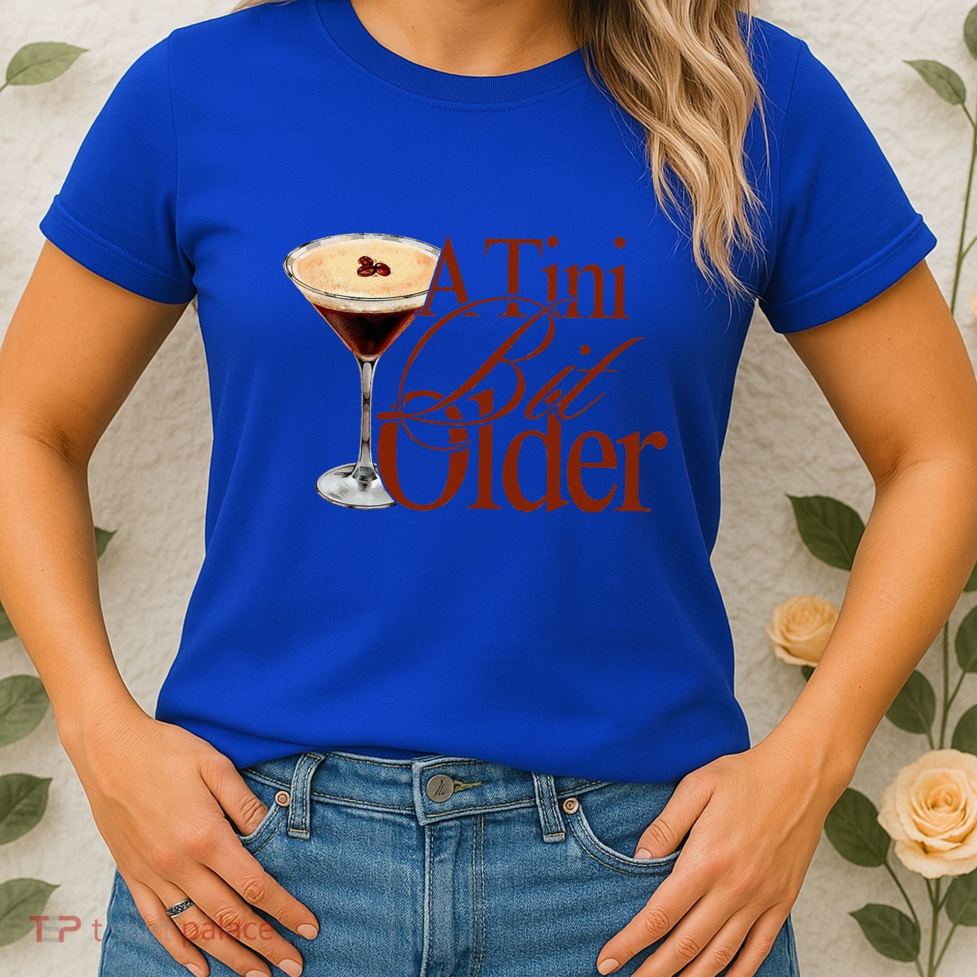 A Tini Bit Older Espresso Martini Women's T-Shirt