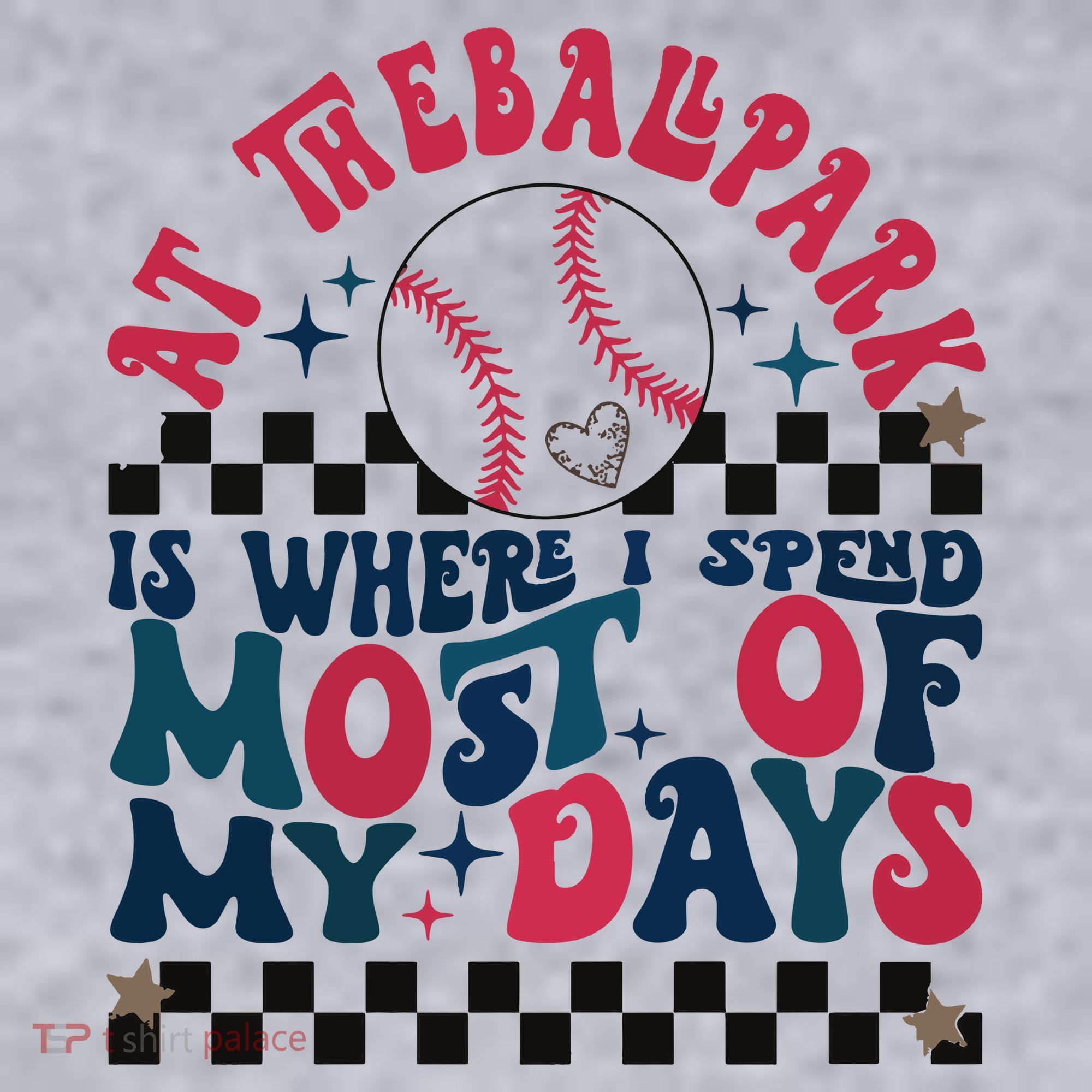 At The Ballpark Is Where I Spend Most Of My Days Women's Sweatshirt