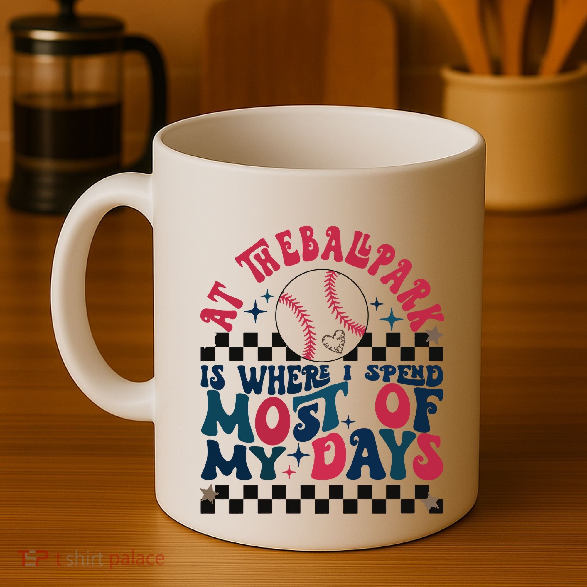 At The Ballpark Is Where I Spend Most Of My Days Coffee Mug