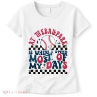 At The Ballpark Is Where I Spend Most Of My Days Women's T-Shirt thumb 0
