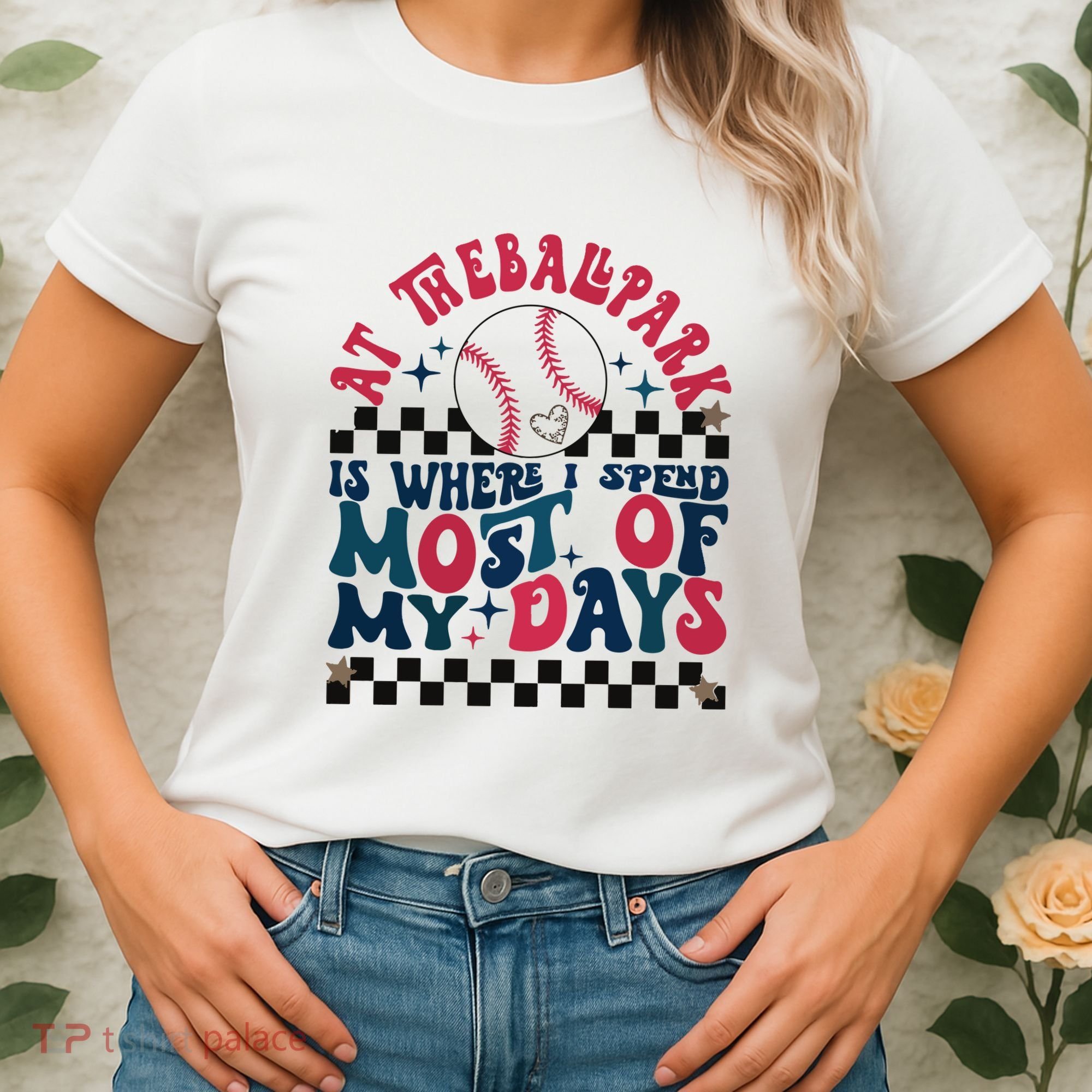 At The Ballpark Is Where I Spend Most Of My Days Women's T-Shirt