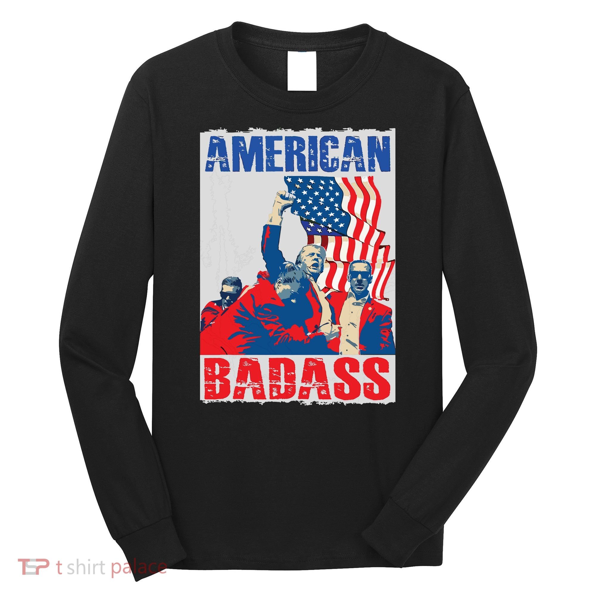 American Trump Badass Long Sleeve Shirt