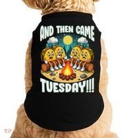 And Then Came Tuesday Scary Campfire Story Taco Tuesday Doggie Tank thumb 0