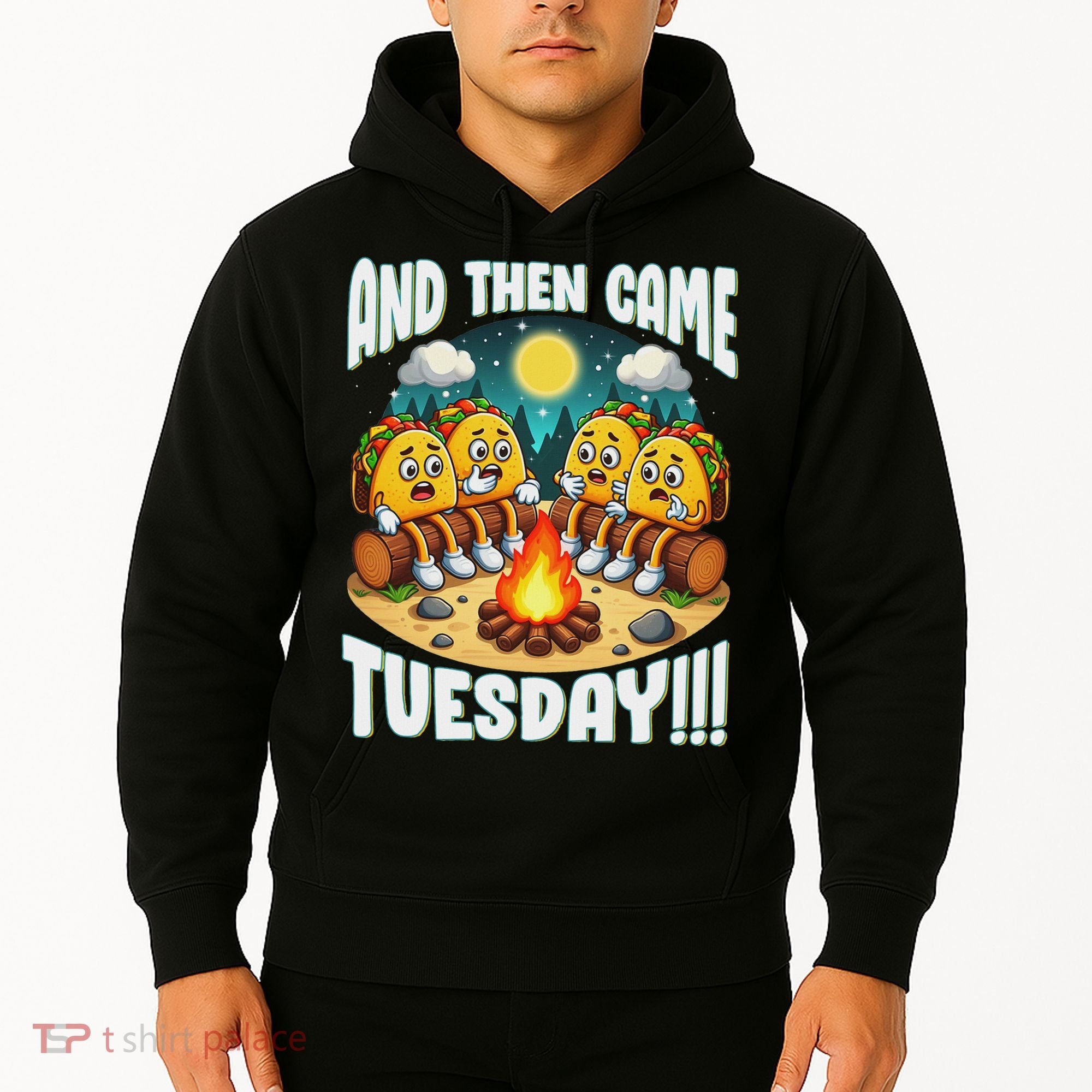 And Then Came Tuesday Scary Campfire Story Taco Tuesday Hoodie