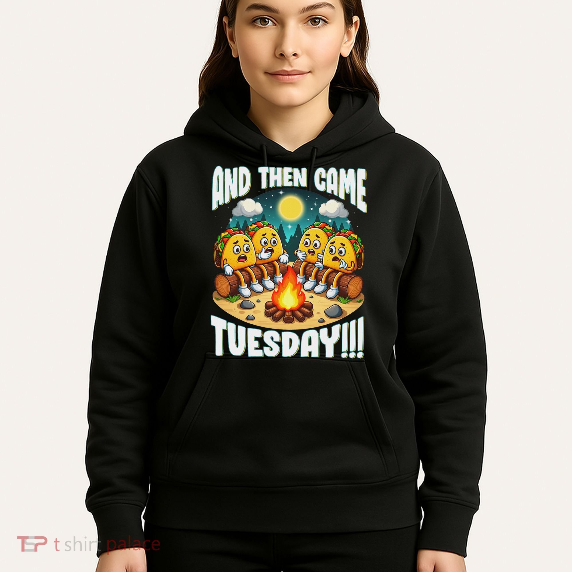 And Then Came Tuesday Scary Campfire Story Taco Tuesday Hoodie