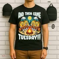And Then Came Tuesday Scary Campfire Story Taco Tuesday T-Shirt thumb 6