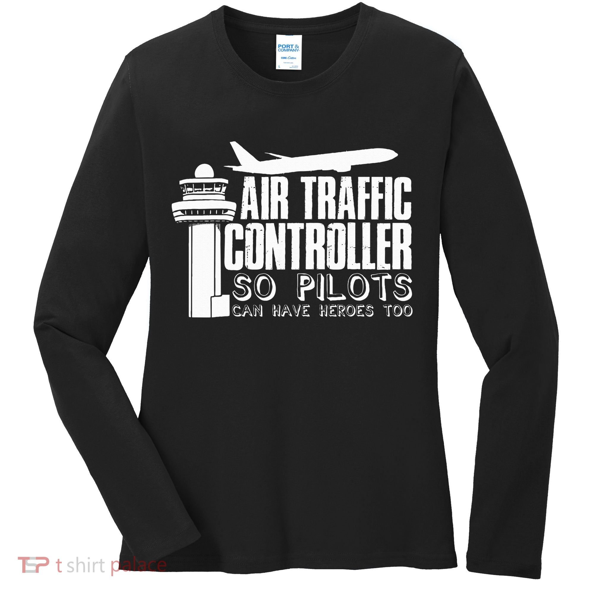 Air Traffic Controller Joke Pilot Saying Flight Control Women's Long Sleeve Shirt