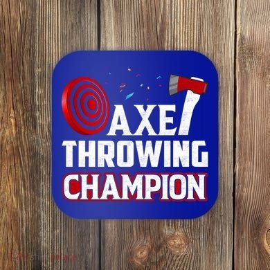 Axe Throwing Champion Sawdust Woodworker Carpenter Gift Coaster