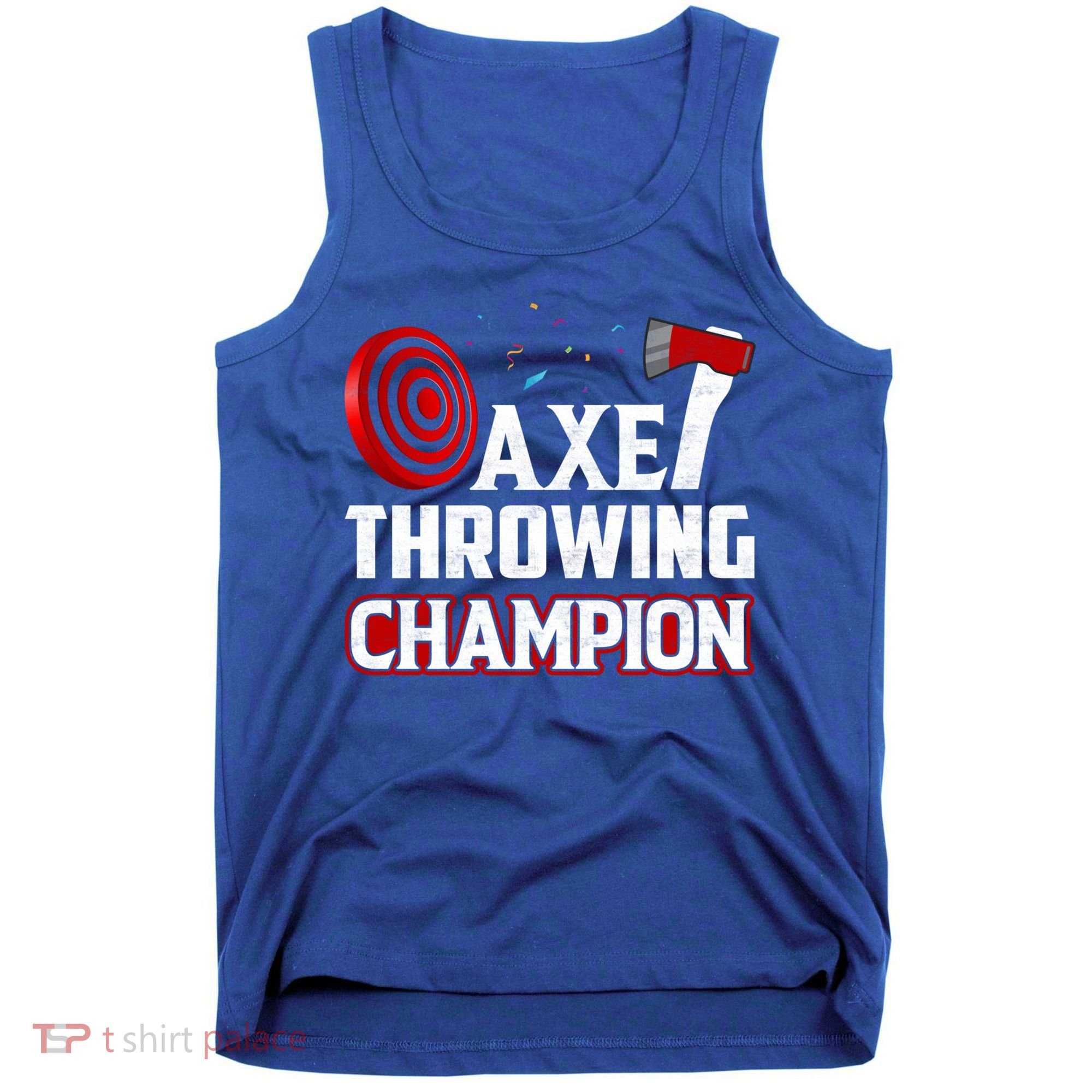 Axe Throwing Champion Sawdust Woodworker Carpenter Gift Tank Top