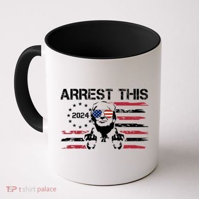 Arrest This Donald Trump 2024 Coffee Mug
