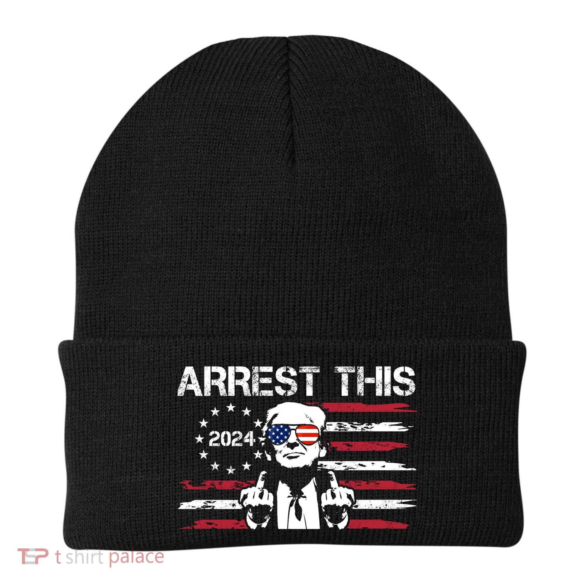 Arrest This Donald Trump 2024 Beanie