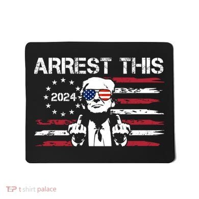 Arrest This Donald Trump 2024 Mousepad