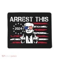Arrest This Donald Trump 2024 Mousepad thumb 0