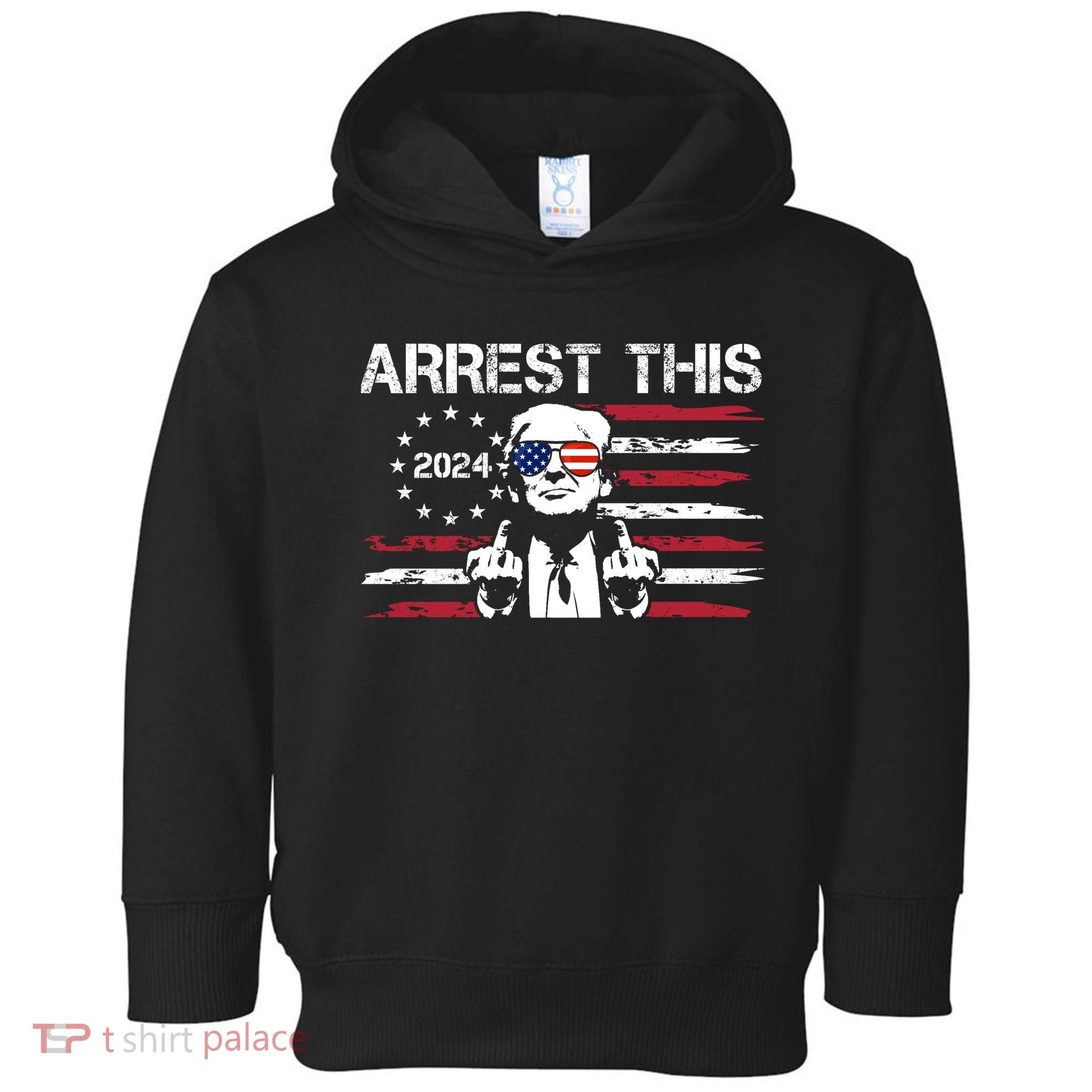 Arrest This Donald Trump 2024 Toddler Hoodie