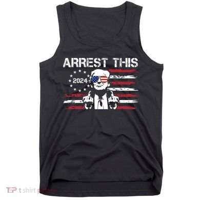 Arrest This Donald Trump 2024 Tank Top