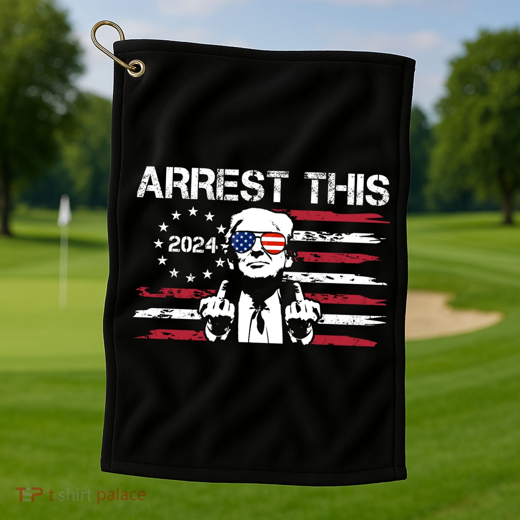 Arrest This Donald Trump 2024 Golf Towel