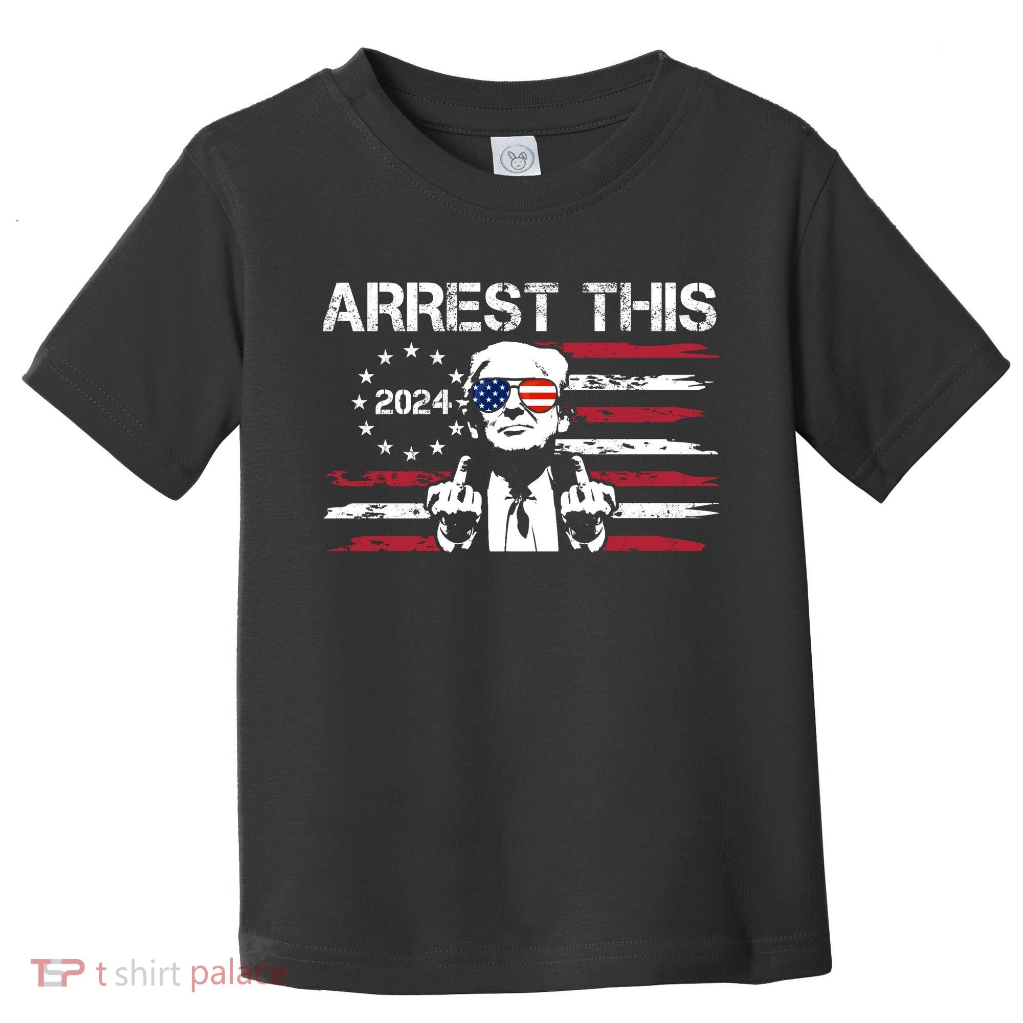 Arrest This Donald Trump 2024 Toddler T-Shirt
