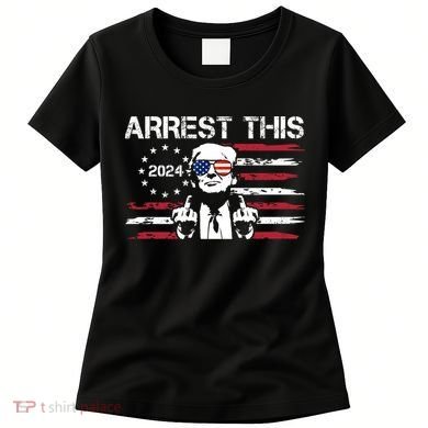 Arrest This Donald Trump 2024 Women's T-Shirt