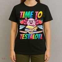 Axolotl Test Day Teacher Time To Testalotl Testing Day Women  T-Shirt thumb 4