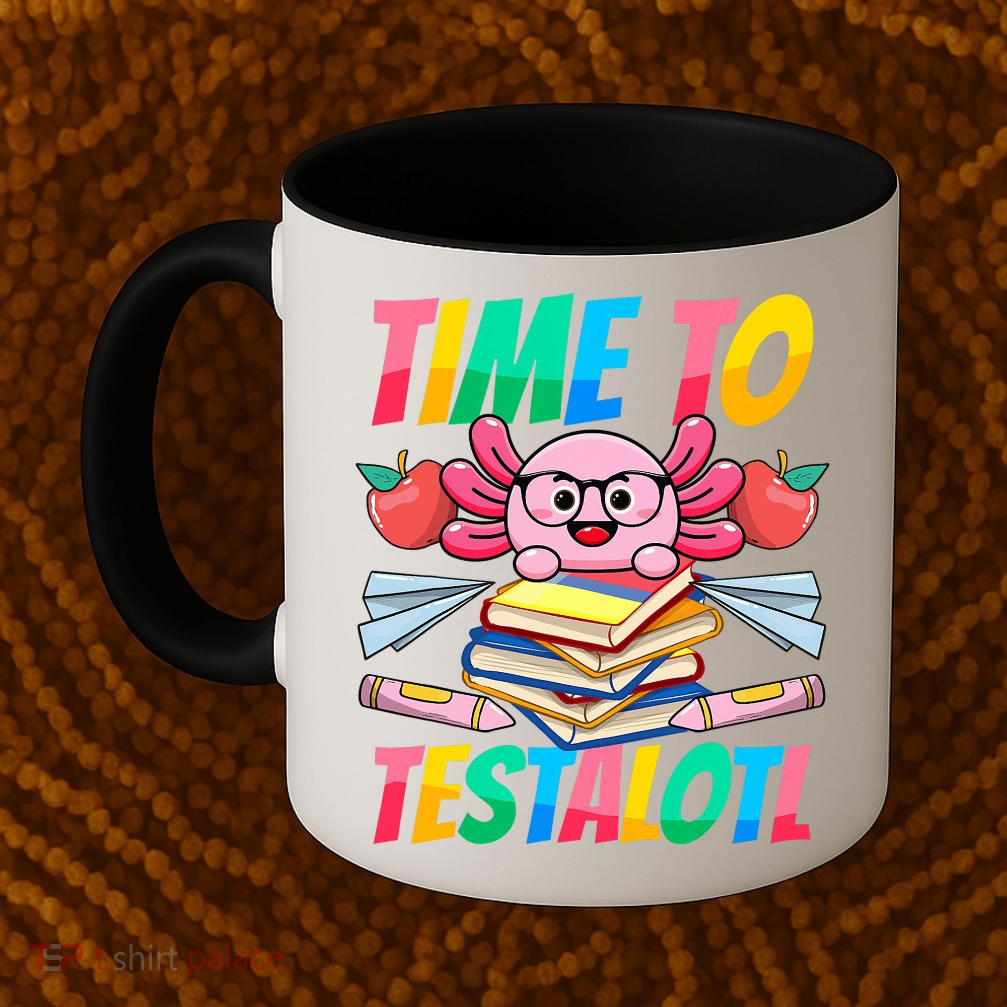 Axolotl Test Day Teacher Time To Testalotl Testing Day Women  Coffee Mug