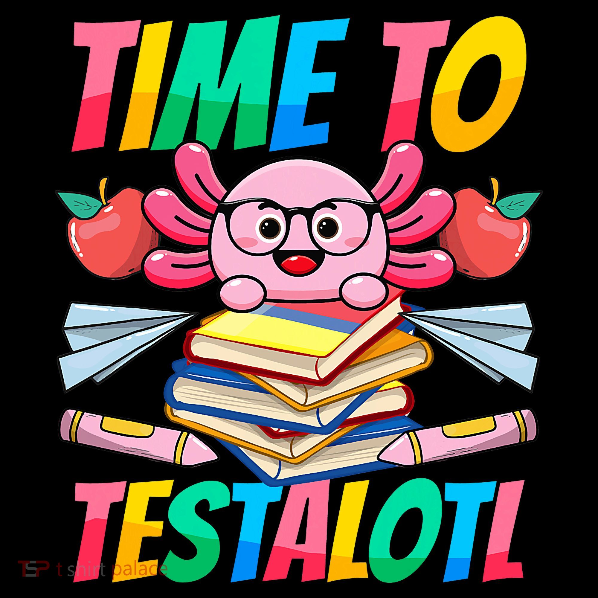 Axolotl Test Day Teacher Time To Testalotl Testing Day Women  Coffee Mug