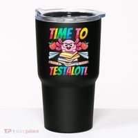 Axolotl Test Day Teacher Time To Testalotl Testing Day Women  Tumbler thumb 0