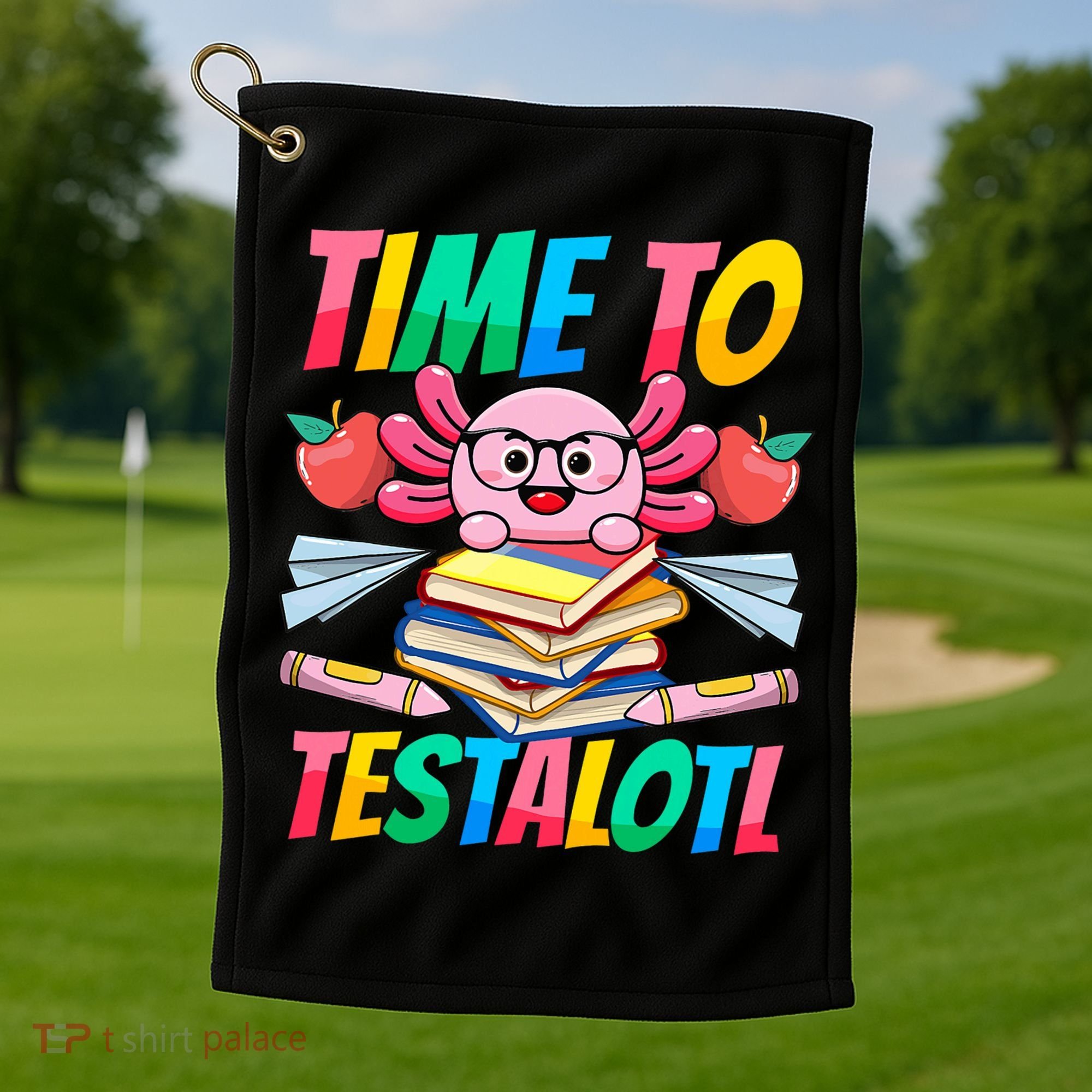 Axolotl Test Day Teacher Time To Testalotl Testing Day Women  Golf Towel