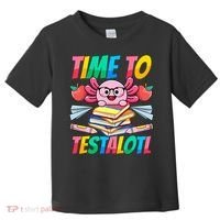 Axolotl Test Day Teacher Time To Testalotl Testing Day Women  Toddler T-Shirt thumb 0