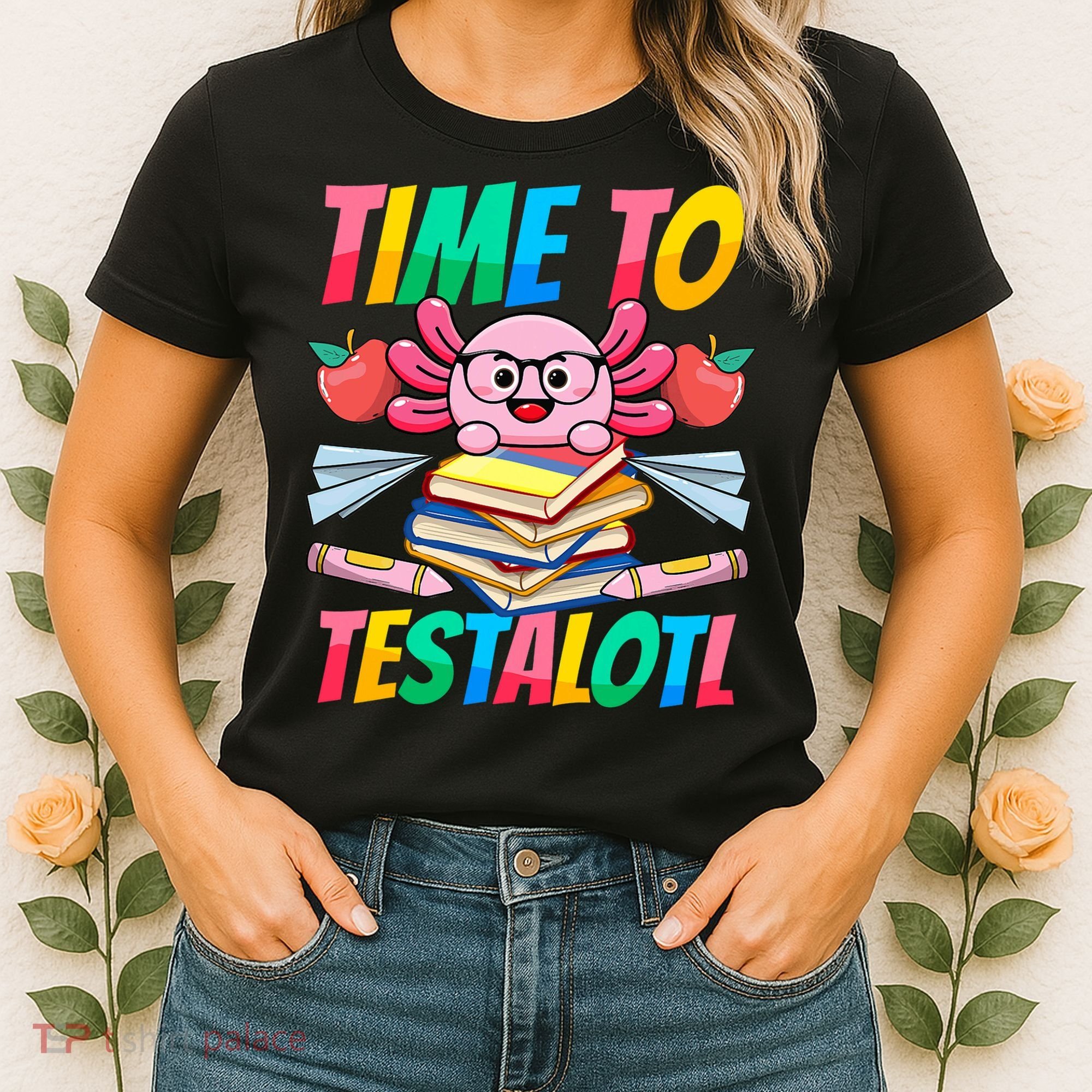 Axolotl Test Day Teacher Time To Testalotl Testing Day Women  Women's T-Shirt