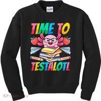 Axolotl Test Day Teacher Time To Testalotl Testing Day Women  Kids Sweatshirt thumb 0