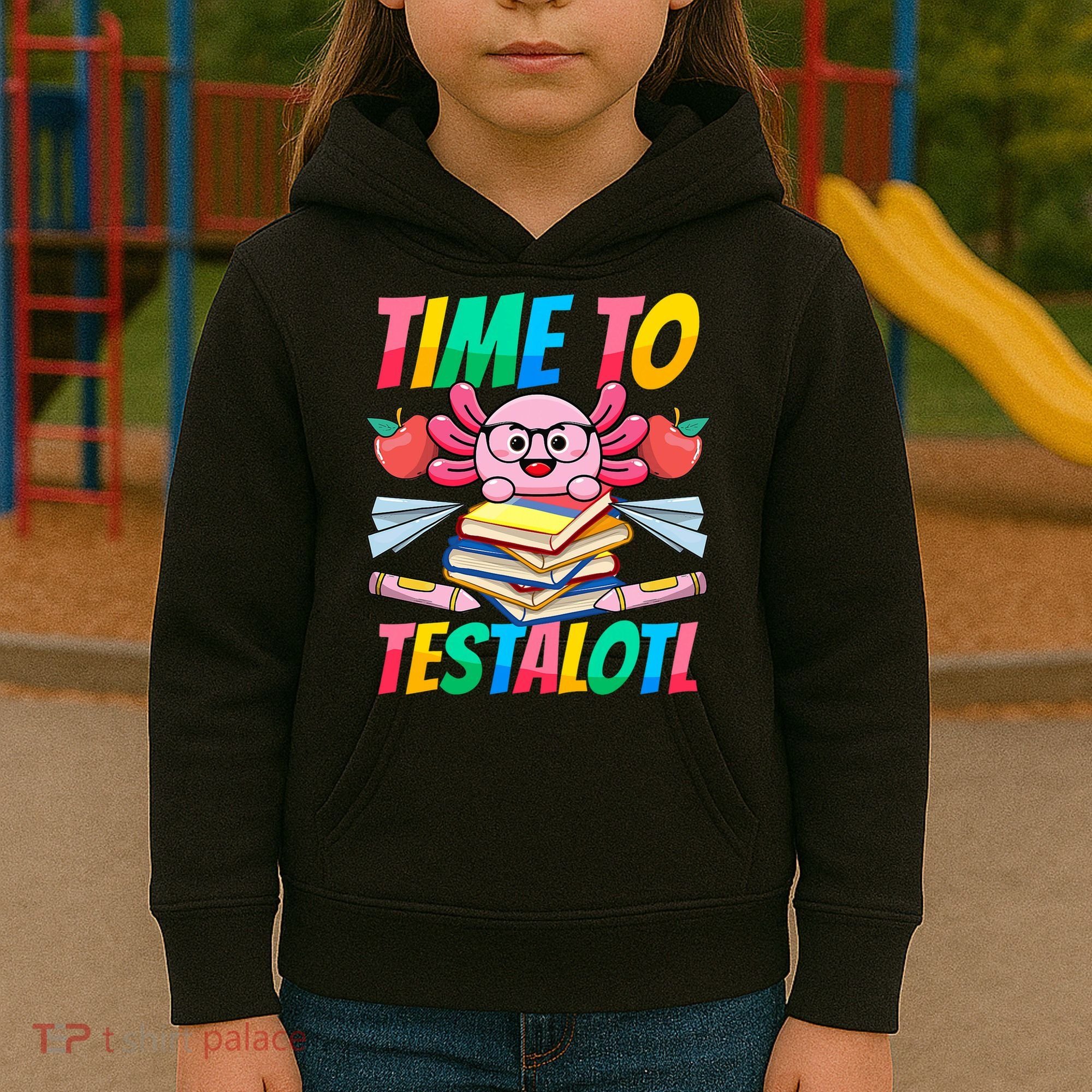 Axolotl Test Day Teacher Time To Testalotl Testing Day Women  Kids Hoodie