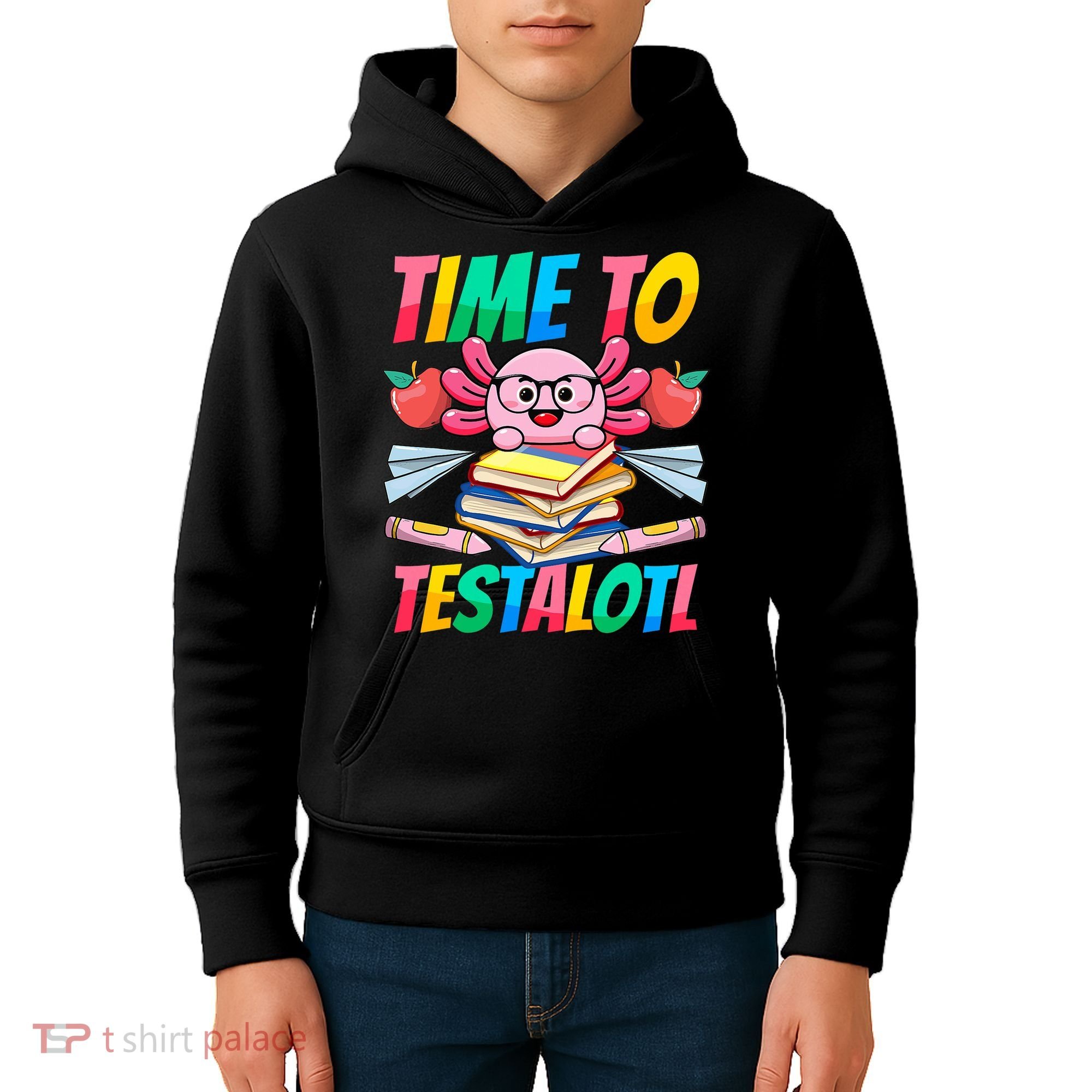 Axolotl Test Day Teacher Time To Testalotl Testing Day Women  Kids Hoodie