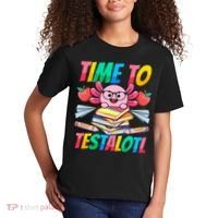 Axolotl Test Day Teacher Time To Testalotl Testing Day Women  Kids T-Shirt thumb 2