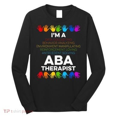 ABA Therapist Data Behavior Analyst Autism Therapy Long Sleeve Shirt