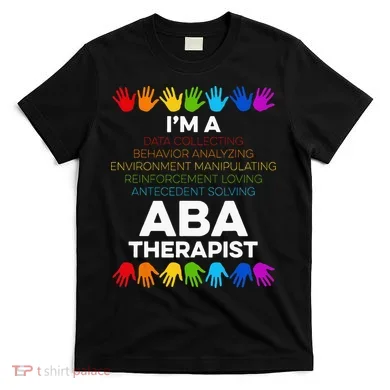 ABA Therapist Data Behavior Analyst Autism Therapy T-Shirt