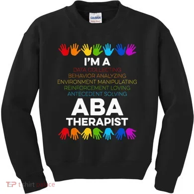 ABA Therapist Data Behavior Analyst Autism Therapy Kids Sweatshirt