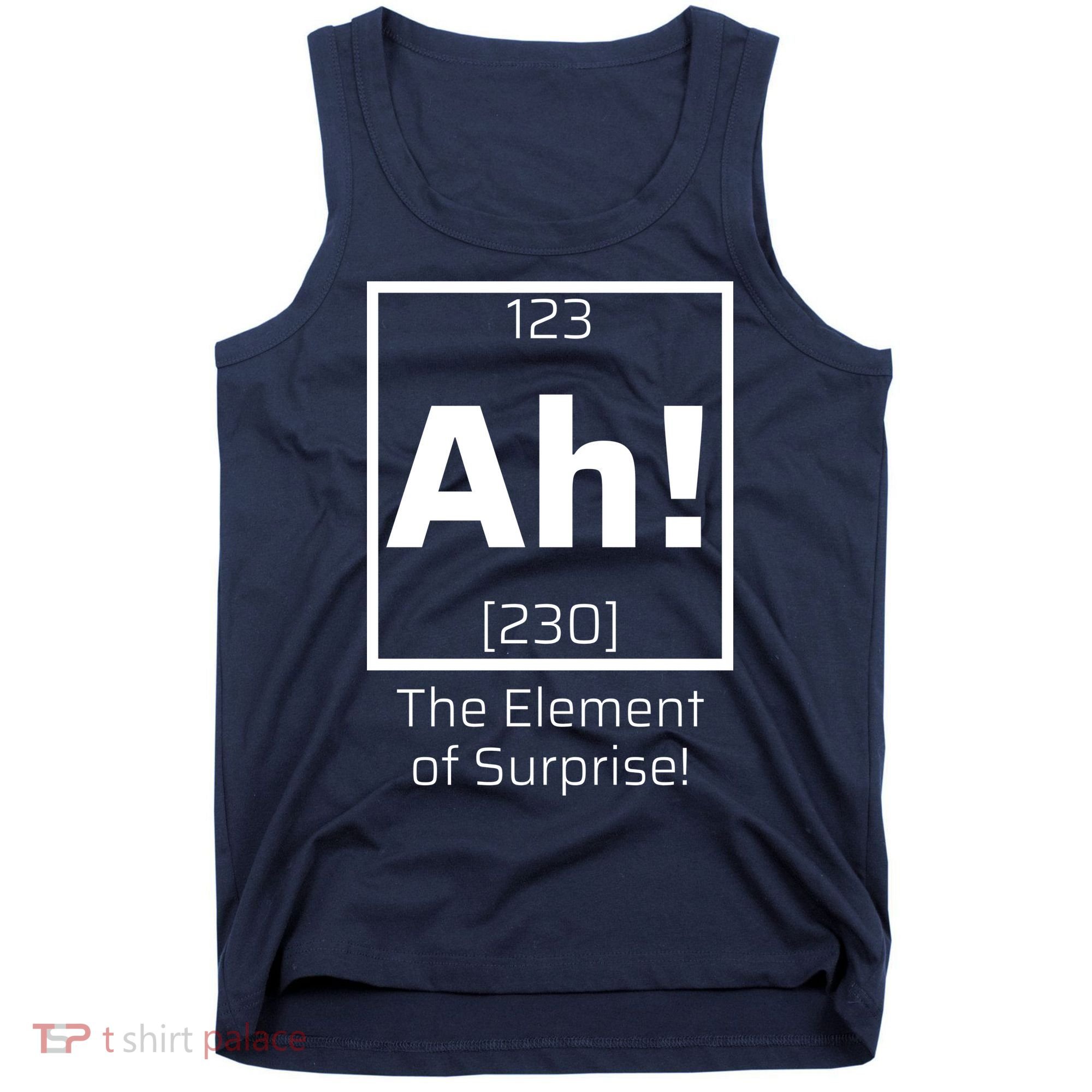 Ah! The Element Of Surprise! Funny Science Lover Tank Top