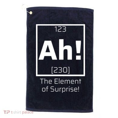 Ah! The Element Of Surprise! Funny Science Lover Golf Towel