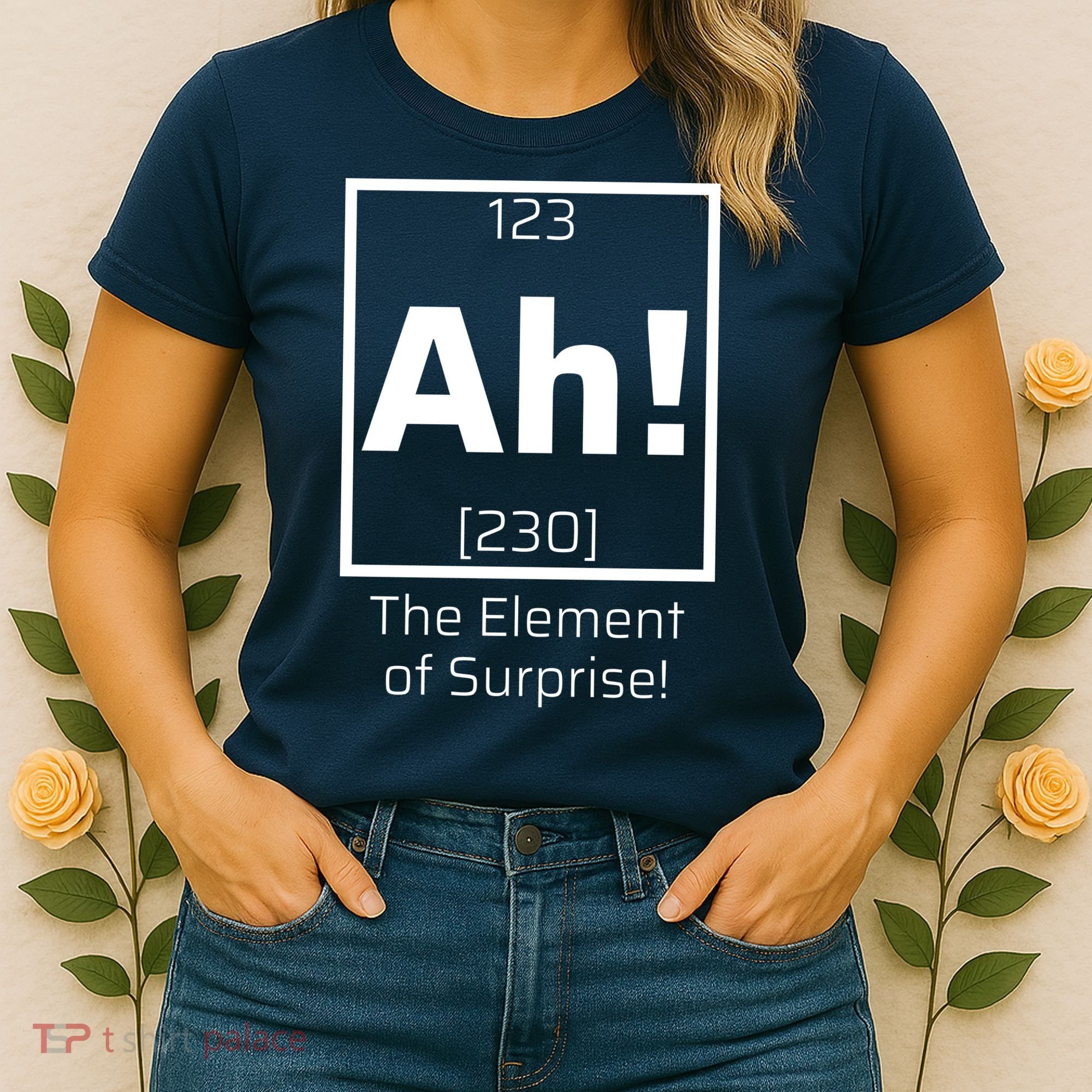 Ah! The Element Of Surprise! Funny Science Lover Women's T-Shirt