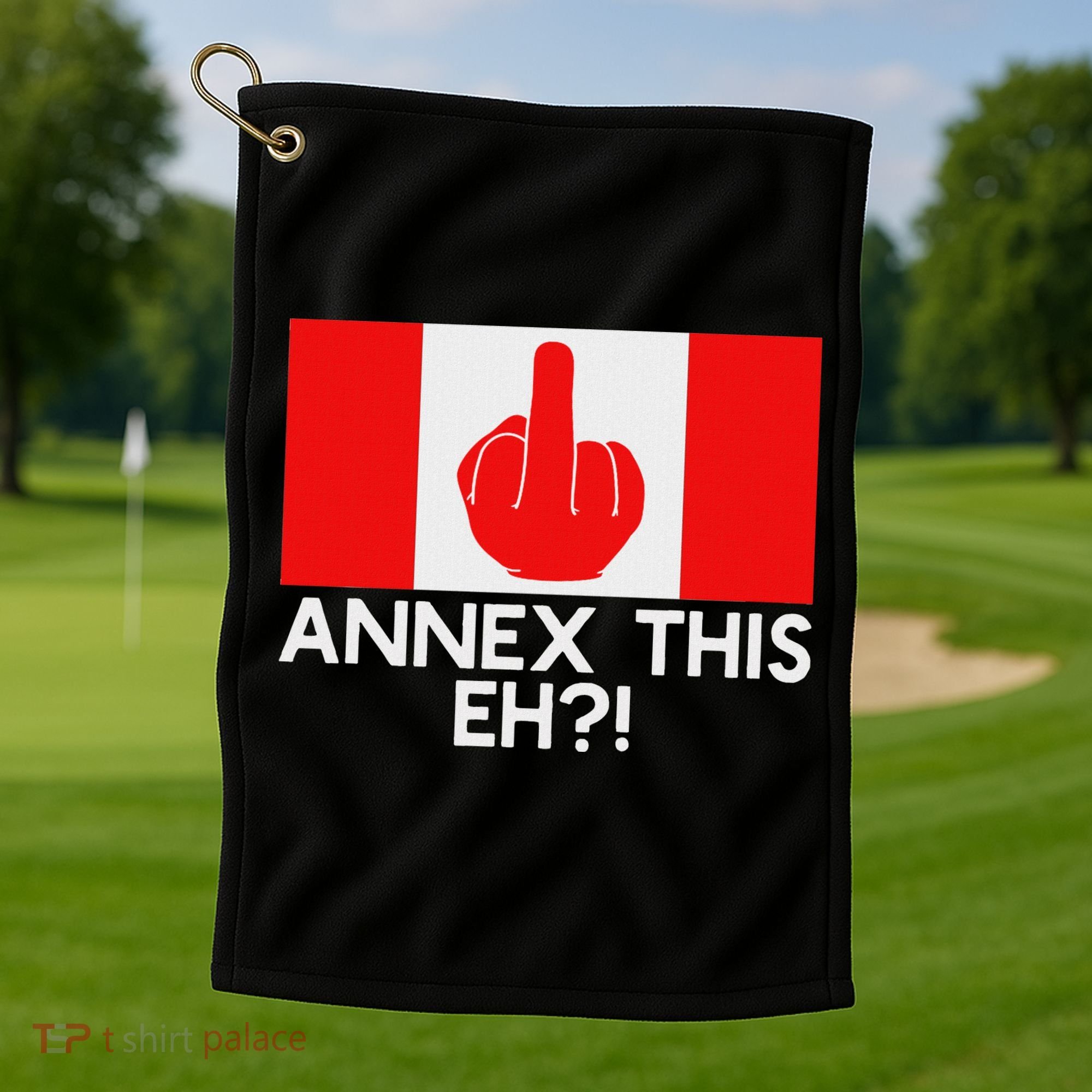 Annex This Eh! Pro Canada Flag For Anti Trump Canadian Golf Towel