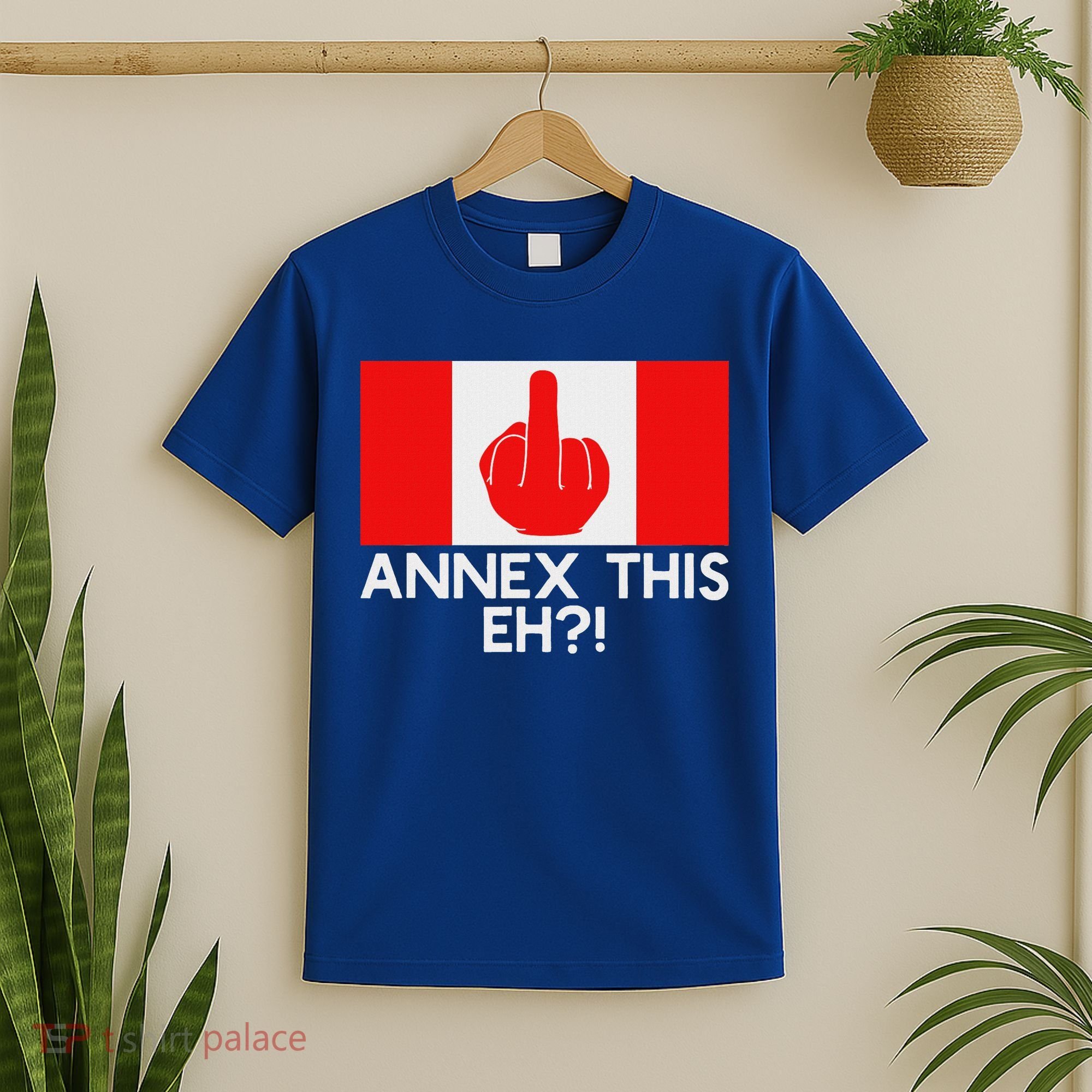 Annex This Eh! Pro Canada Flag For Anti Trump Canadian T-Shirt