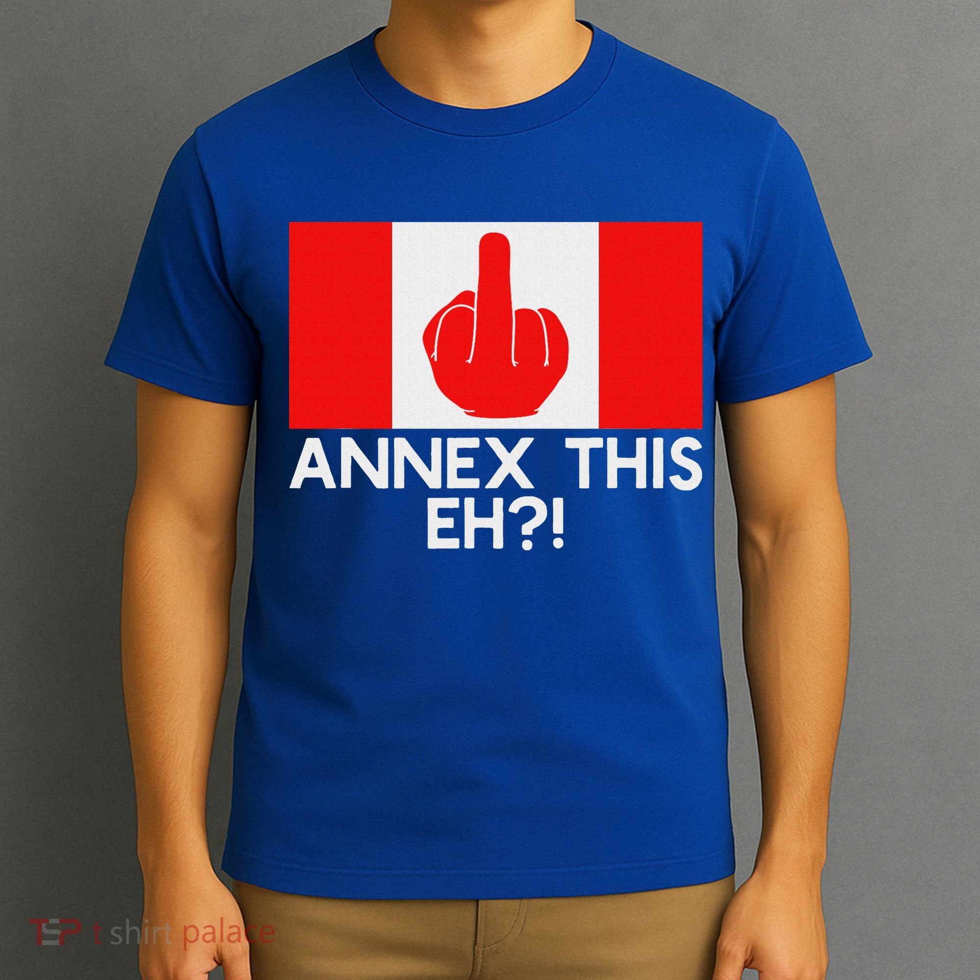 Annex This Eh! Pro Canada Flag For Anti Trump Canadian T-Shirt