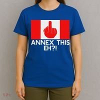 Annex This Eh! Pro Canada Flag For Anti Trump Canadian T-Shirt thumb 4